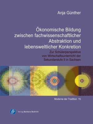cover image of Ökonomische Bildung zwischen fachwissenschaftlicher Abstraktion und lebensweltlicher Konkretion